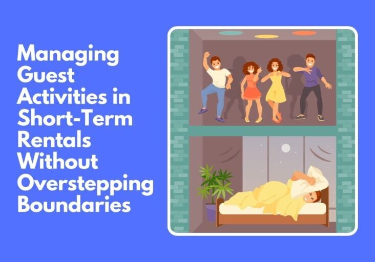 Managing Guest Activities in Short-Term Rentals Without Overstepping Boundaries Managing Guest Activities in Short-Term Rentals Without Overstepping Boundaries